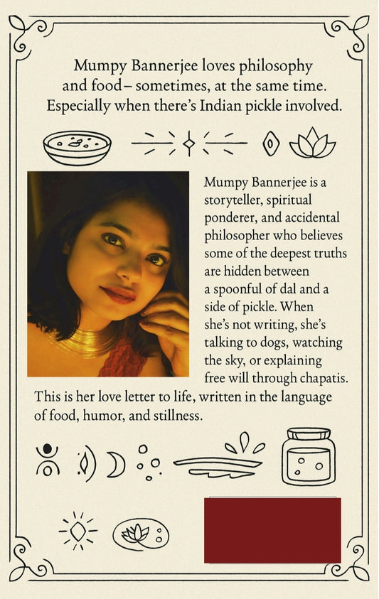 Deep Philosophical Pondering with a side of Mango Pickle